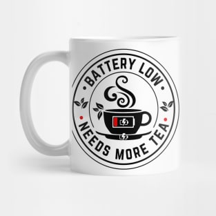 Battery Weak Need More Tea Cups Teacup Tea Lover Funny Gift  Shirt Mug